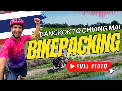 Bikepacking from Bangkok to Chiang Mai, Thailand - What It&#039;s Really Like