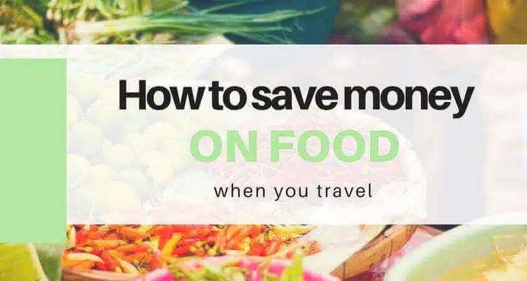 How to save money on food when you travel