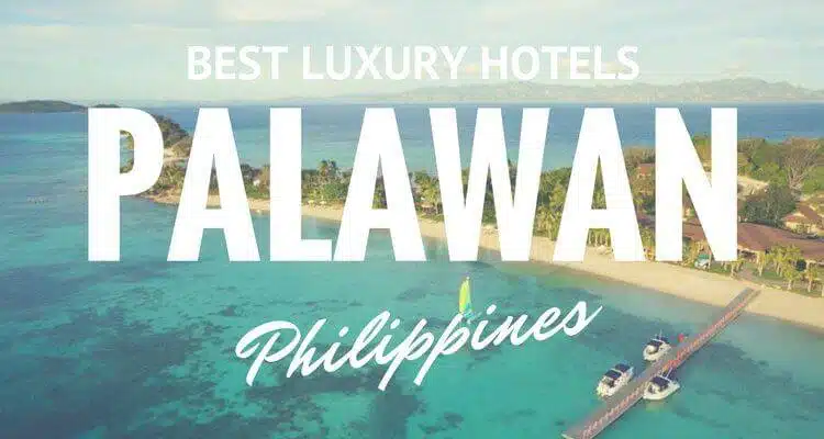 Ultimate List the best Palawan Island Luxury Hotels
