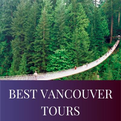 BEST VANCOUVER TOURS