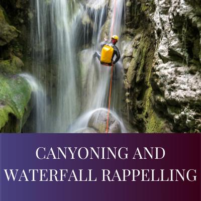 CANYONING AND WATERFALL RAPPELLING