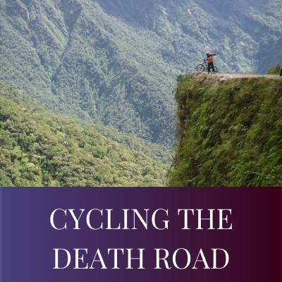 CYCLING THE DEATH ROAD