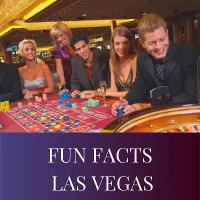 FUN FACTS LAS VEGAS