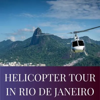HELICOPTER TOUR IN RIO DE JANEIRO