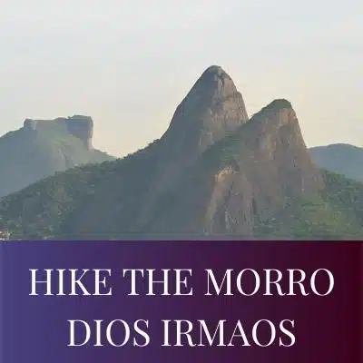 HIKE THE MORRO DIOS IRMAOS