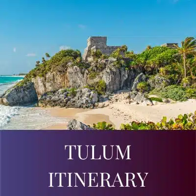 TULUM ITINERARY