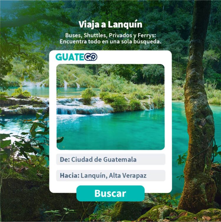 De Guatemala Hacia Lanquín